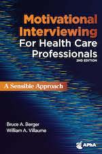 Motivational Interviewing for Health Care Professionals: A Sensible Approach, 2e 